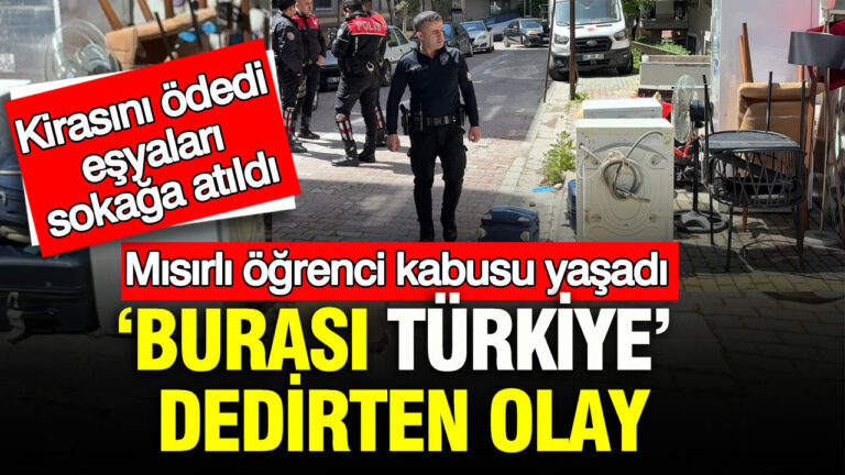 burasi-turkiye-dedirten-olay-misirli-ogrenci-kabusu-yasadi-kirasini-odedi-esyalari-sokaga-atildi-2q81R7r9